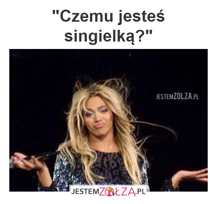 Singielka? O tak