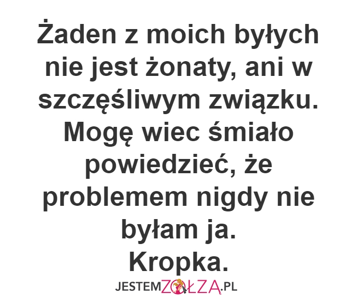 Żadne z moich byłych
