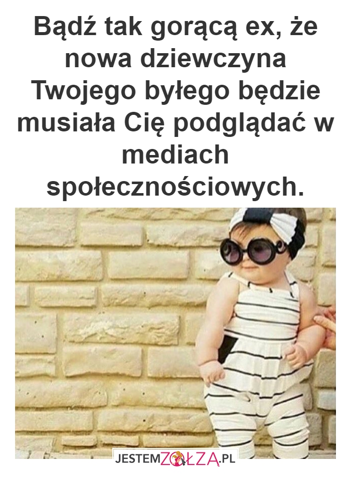 Bądź gorącą ex