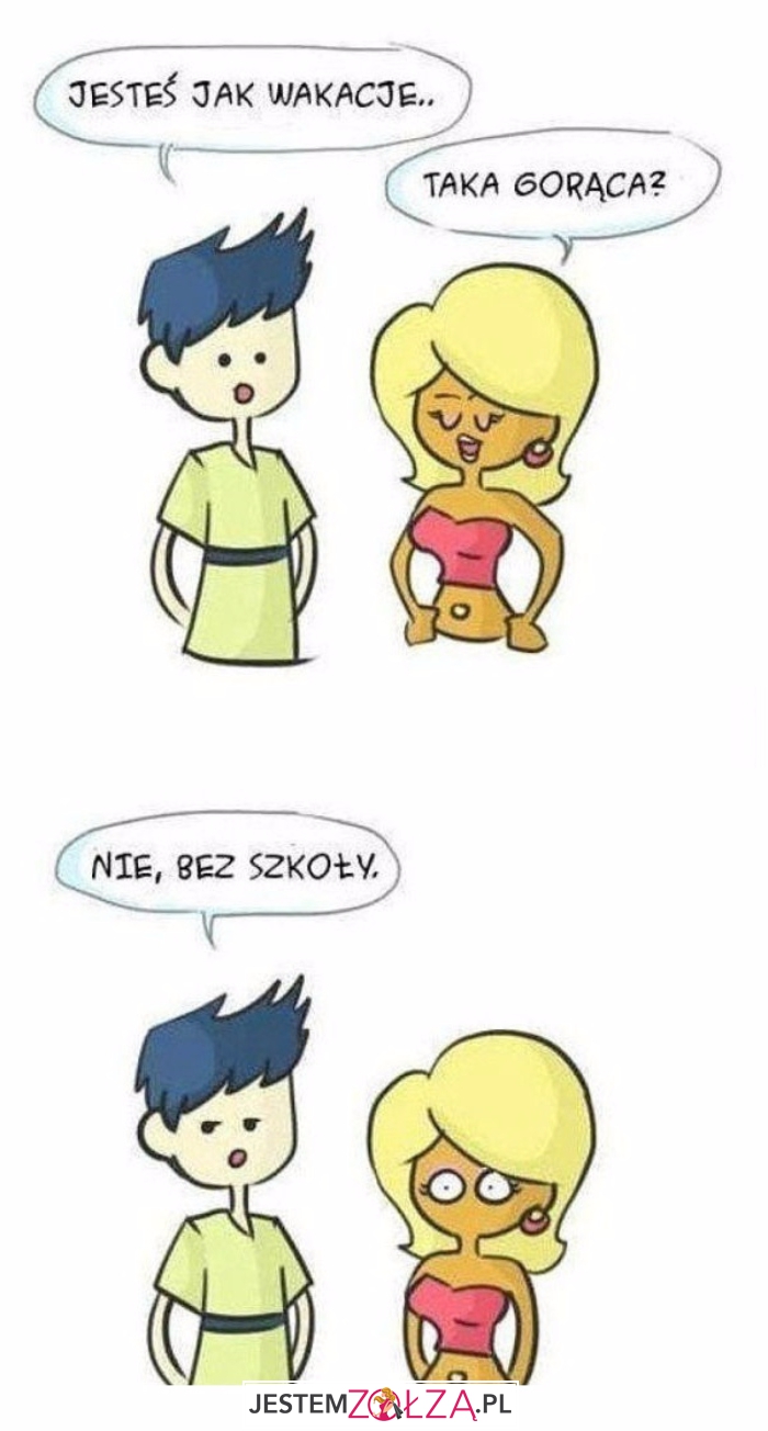 Jesteś jak wakacje