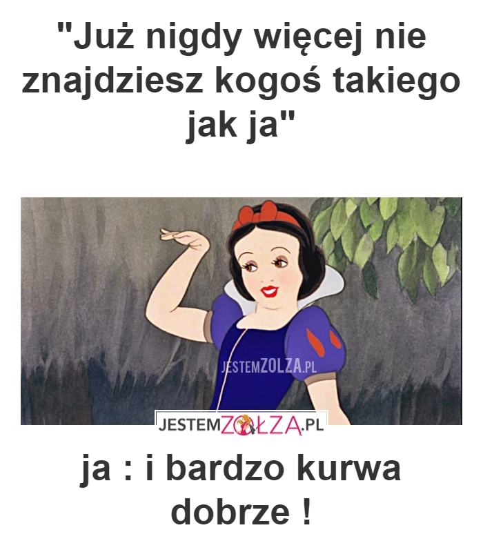 nie znajdziesz kogoś takiego