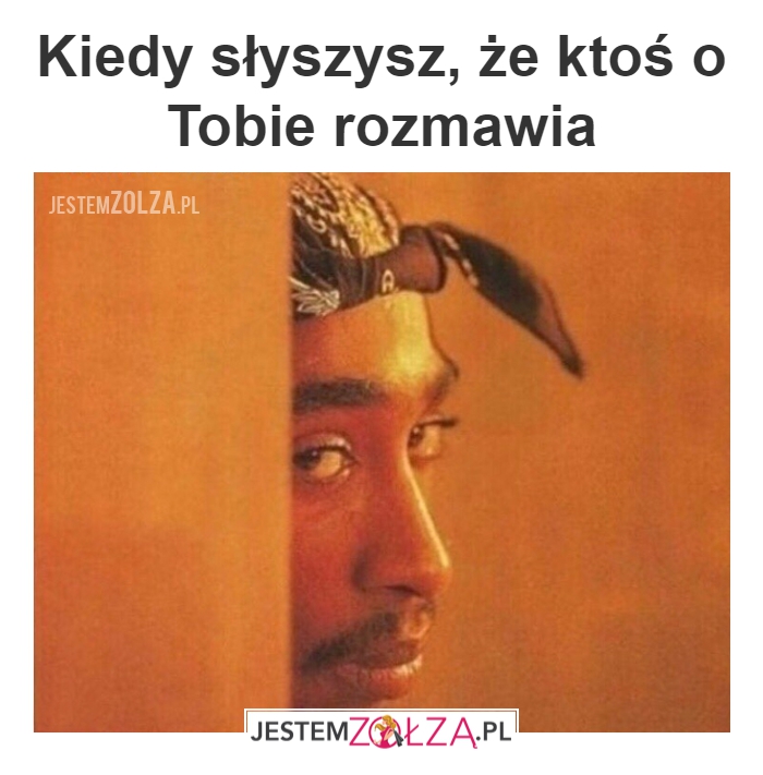 ktoś o tobie rozmawia