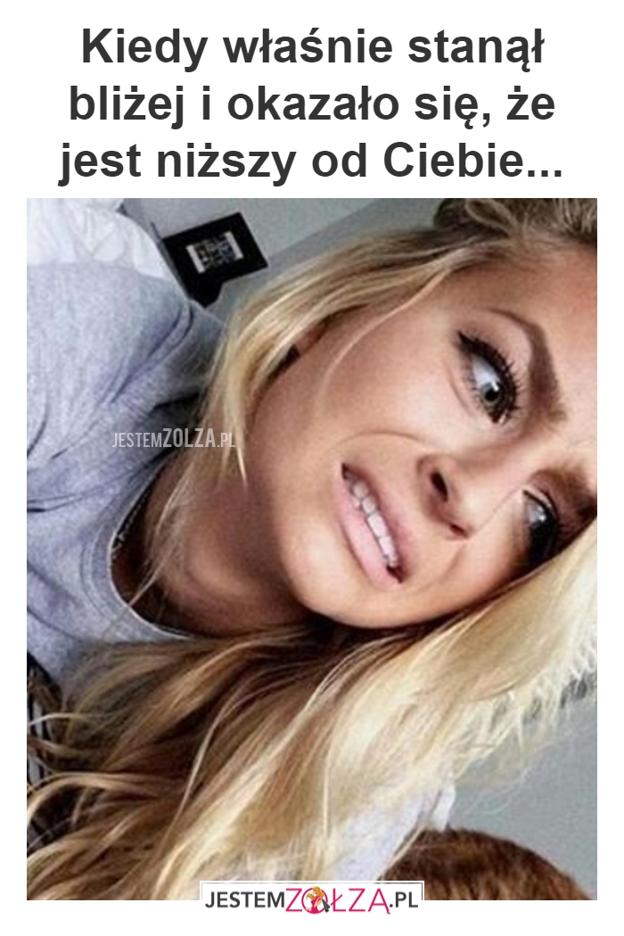 Niższy od Ciebie
