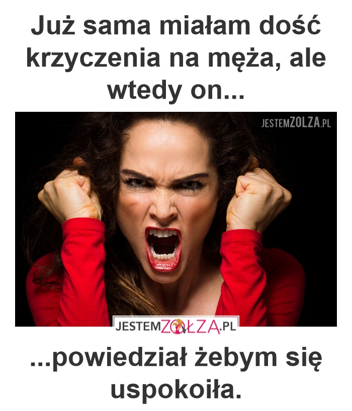 To się uspokoiłam