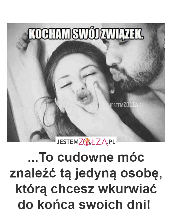 KOCHAM SWÓJ ZWIĄZEK!