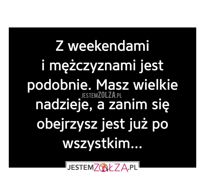 WEEKEND I MĘŻCZYZNA!