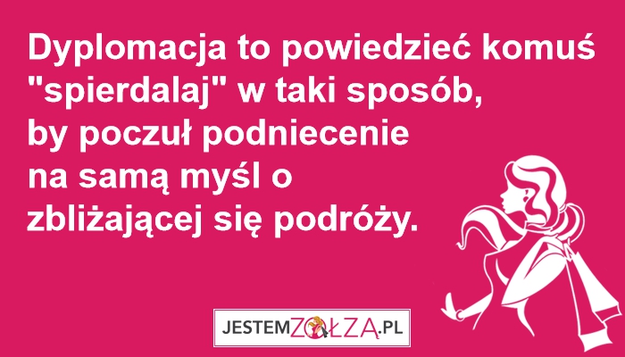 Dyplomatą być...