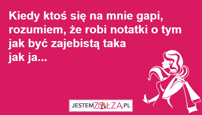 JESTEM ZAJEBISTA