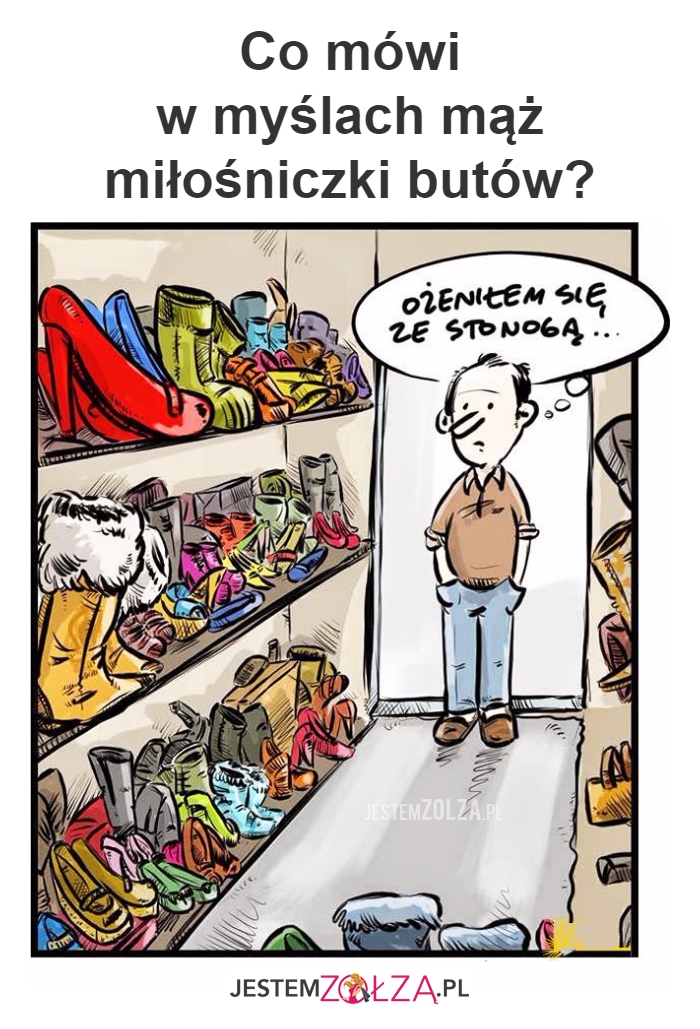 Mąż miłośniczki butów