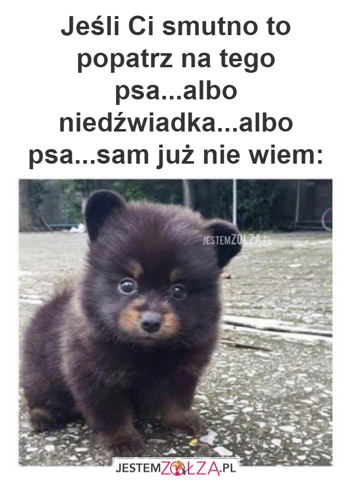 Jeśli Ci smutno to 