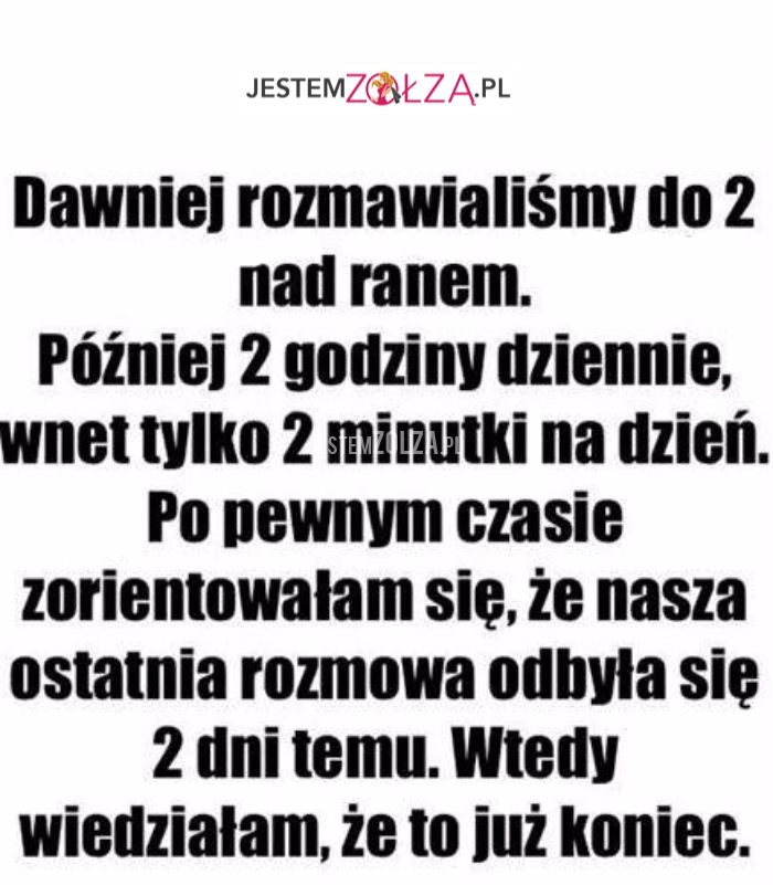 Dawniej rozmawialiśmy do...