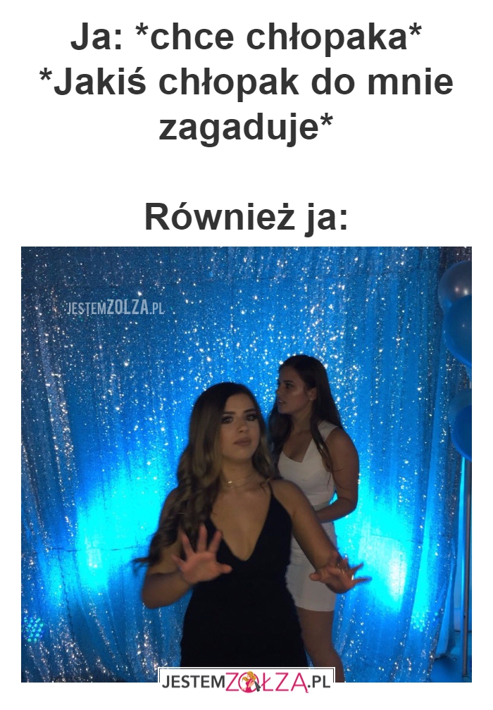 chce chłopaka