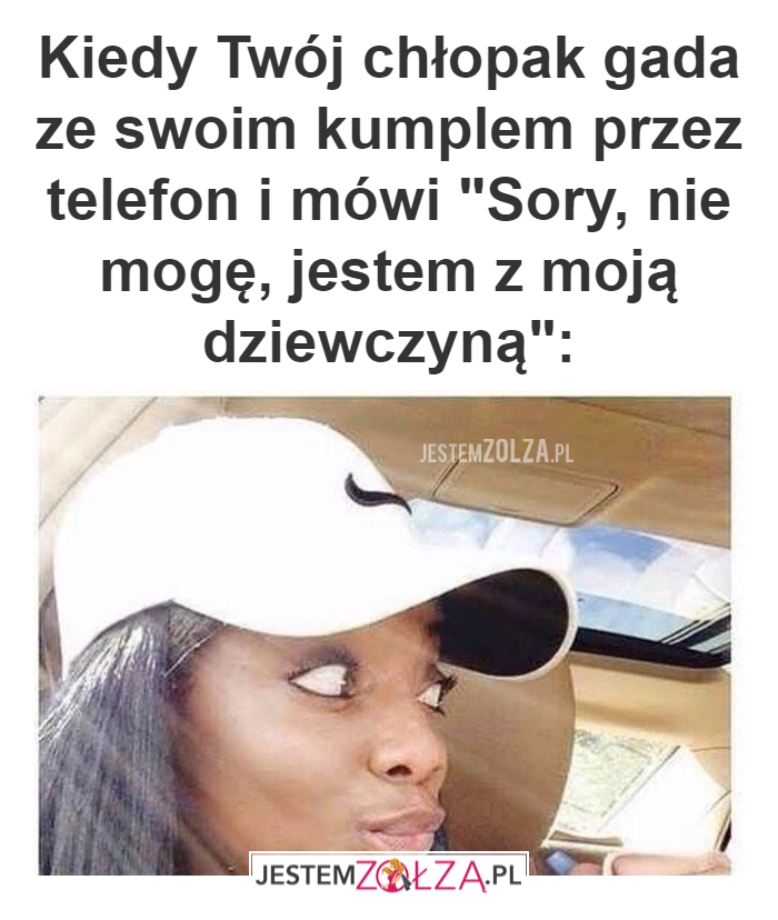 Kiedy Twój chłopak gada