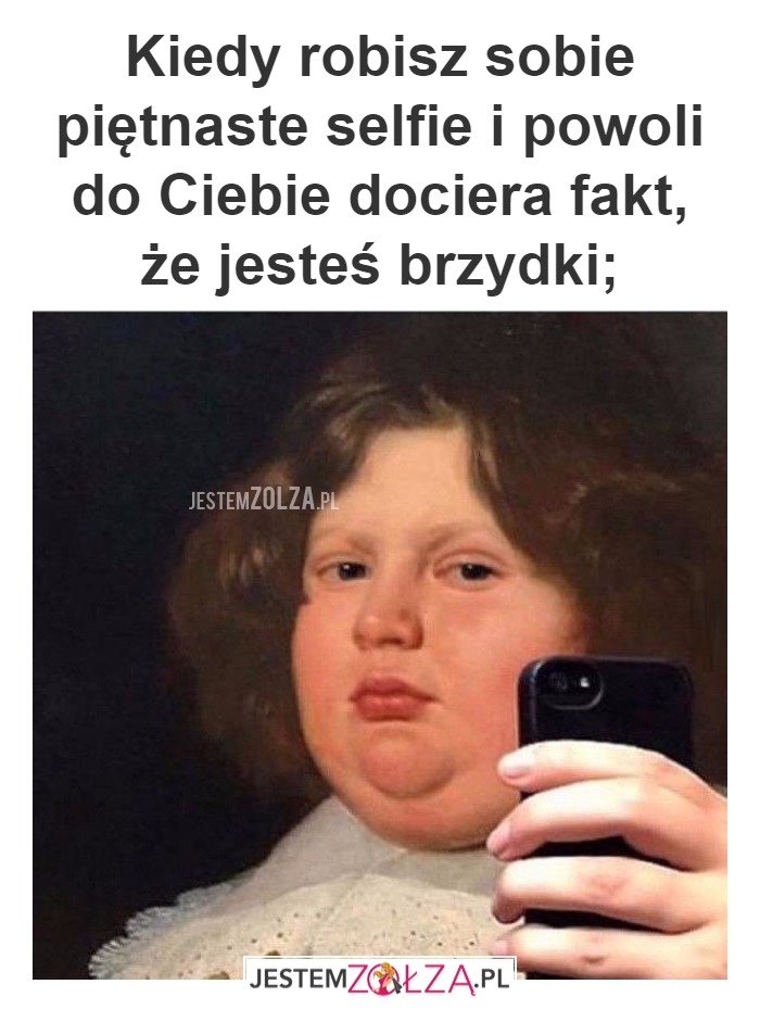 Kiedy robisz sobie