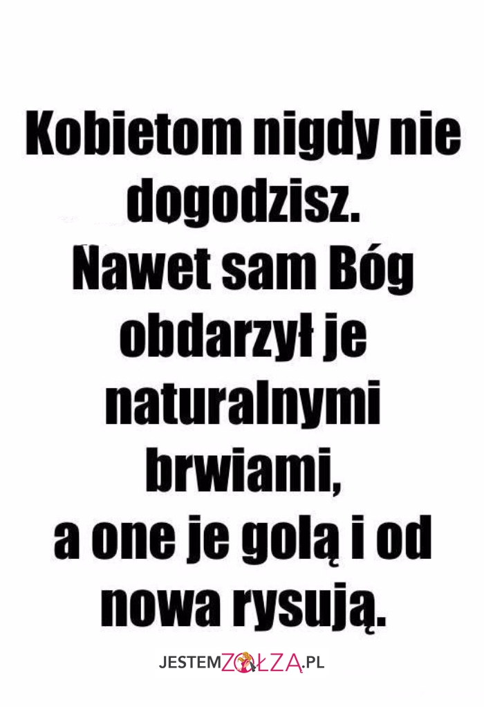 Kobietom nigdy nie