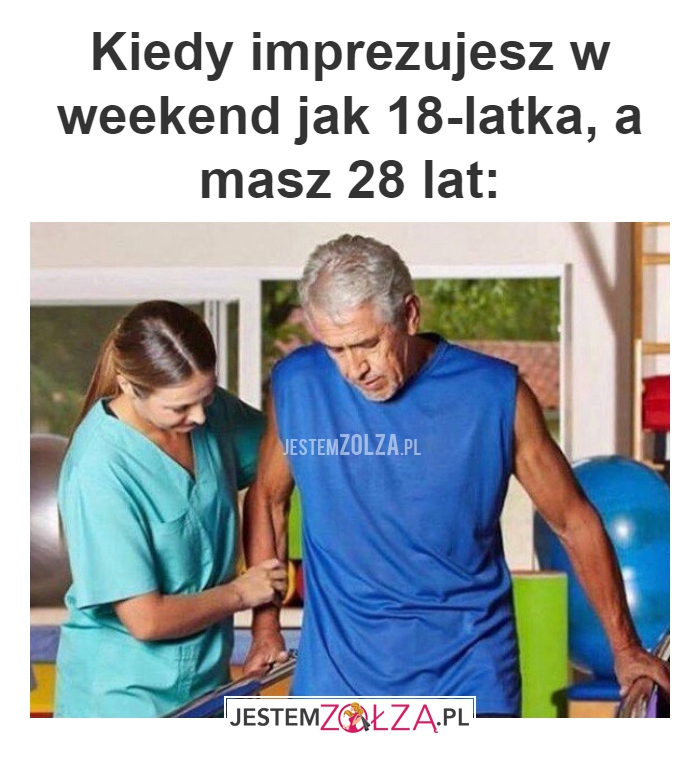 Kiedy imprezujesz 