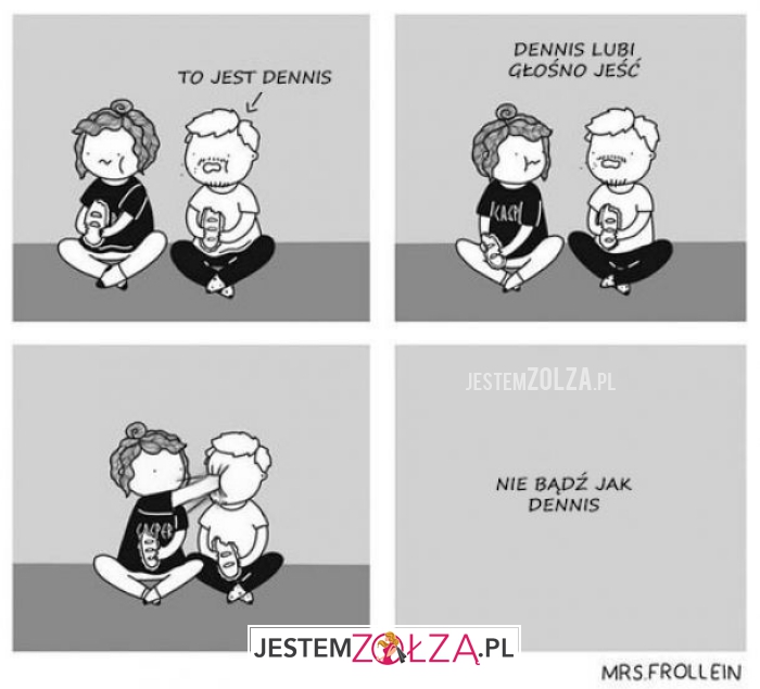 To jest Dennis