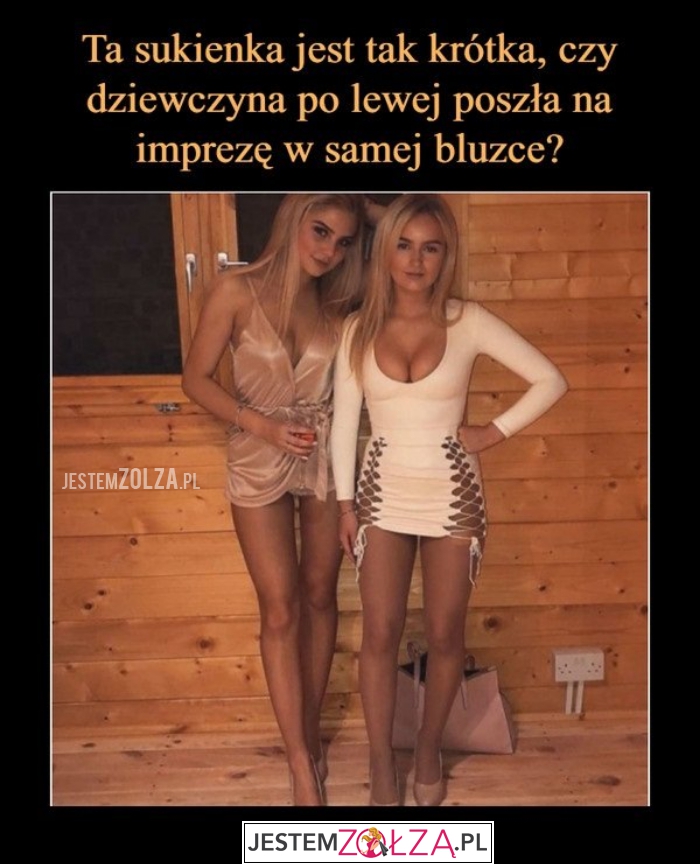 Ta sukienka...