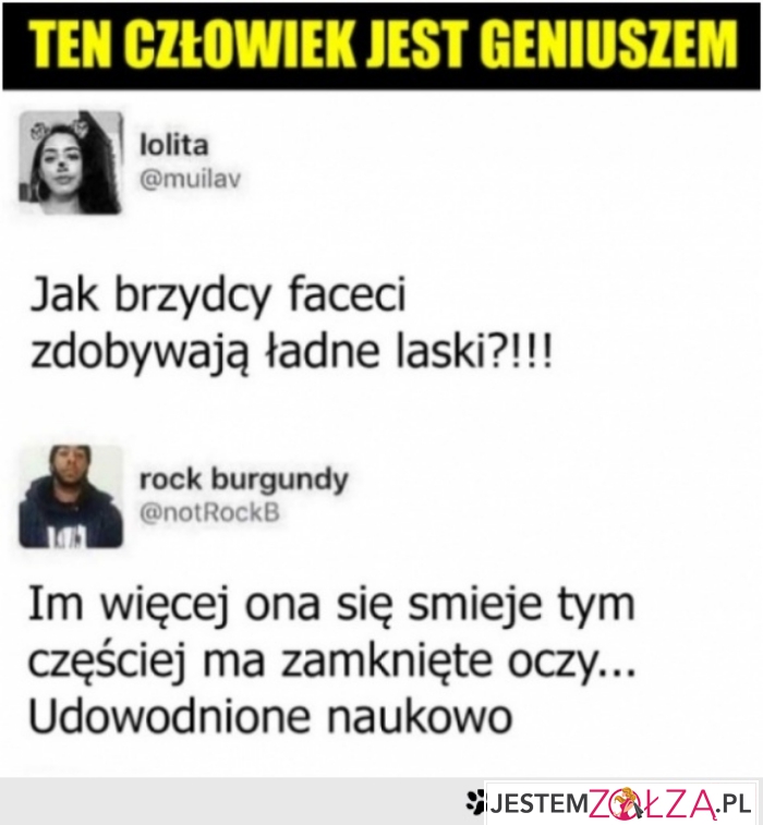Człowiek geniusz!