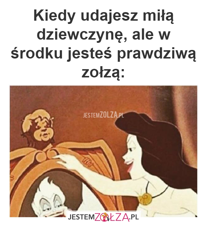 Kiedy udajesz miłą dziewczynę