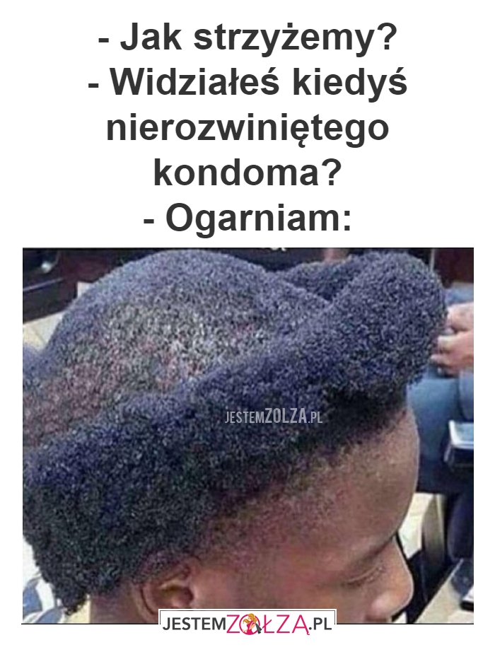 - Jak strzyżemy? 