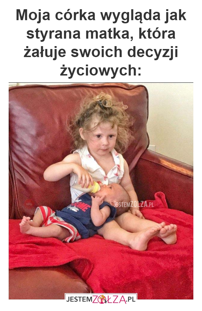 Moja córka wygląda