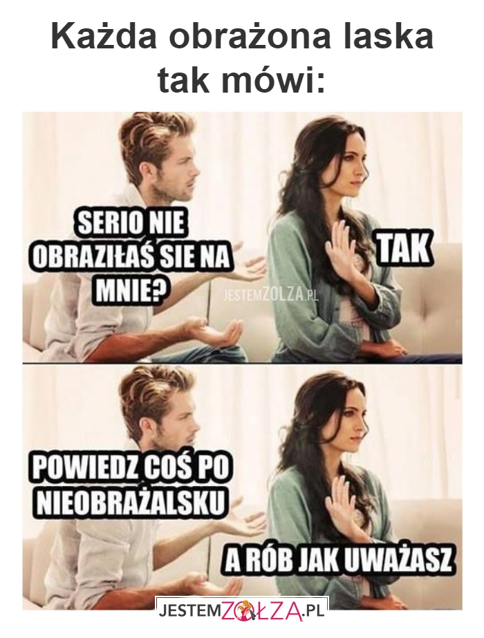 Każda obrażona laska 