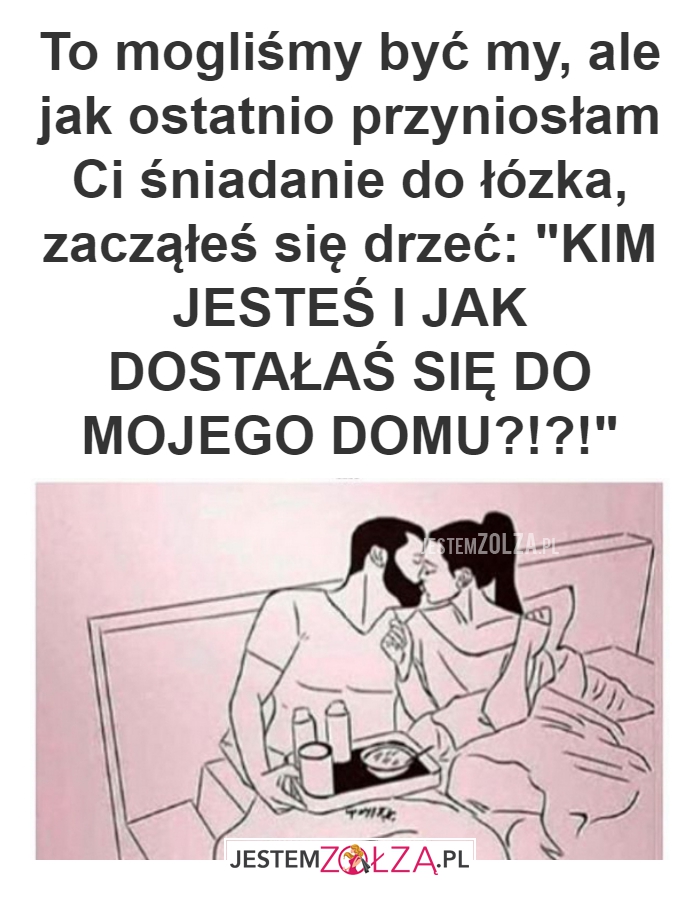 To mogliśmy być my