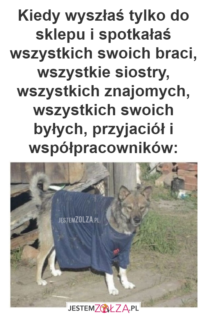 Kiedy wyszłaś tylko do 
