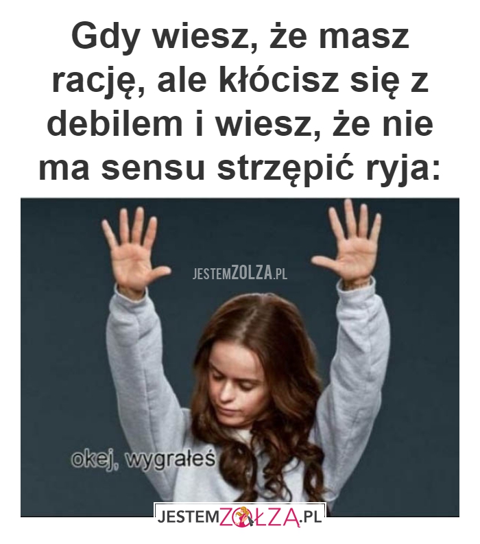 Gdy wiesz, że masz 