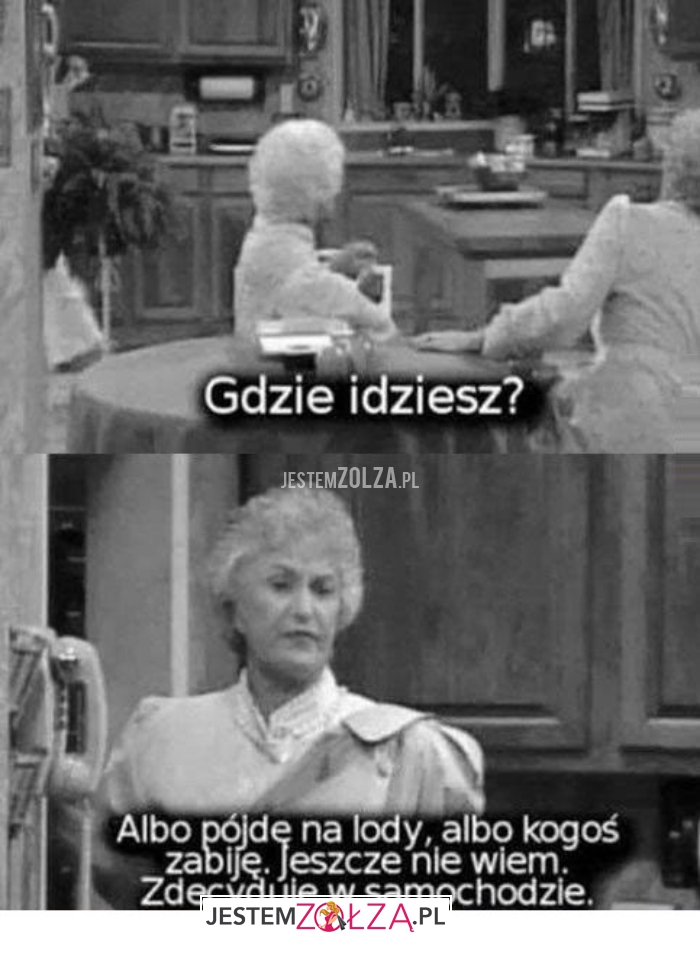 gdzie idziesz