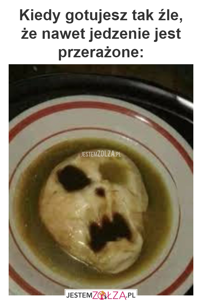 Kiedy gotujesz tak 
