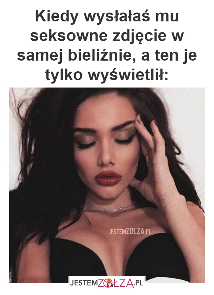 Kiedy wysłałaś mu