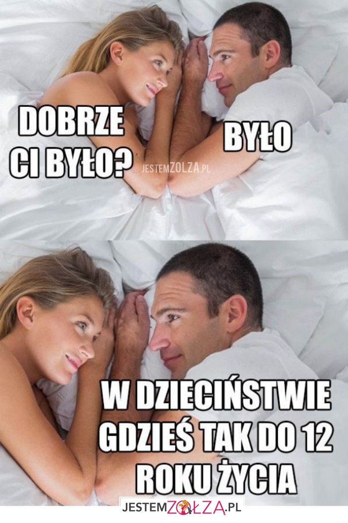 dobrze Ci było