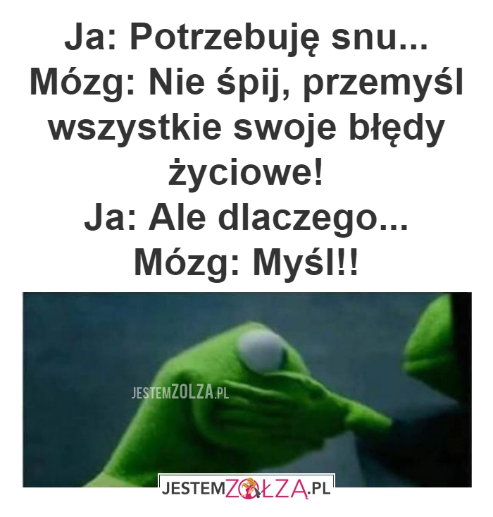 Ja: Potrzebuję snu.