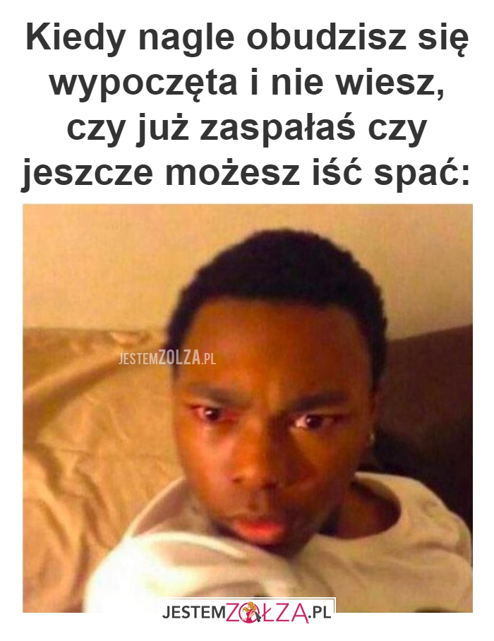 Kiedy nagle obudzisz 