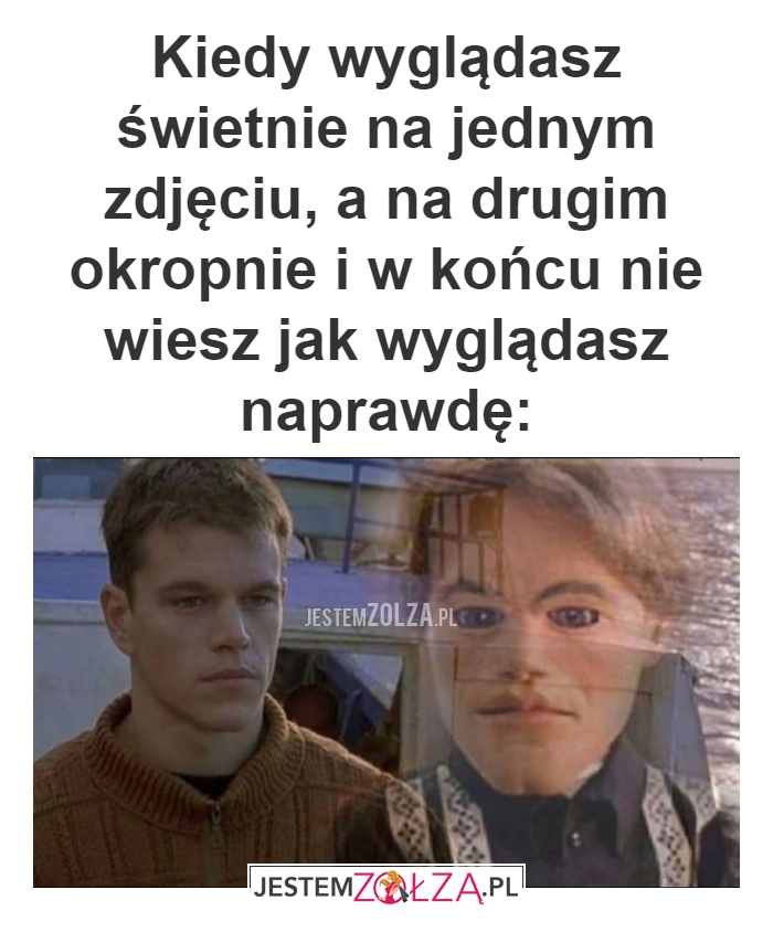 Kiedy wyglądasz świetnie 