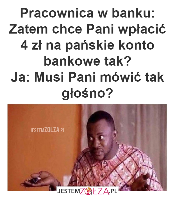 Pracownica w banku: Zatem 