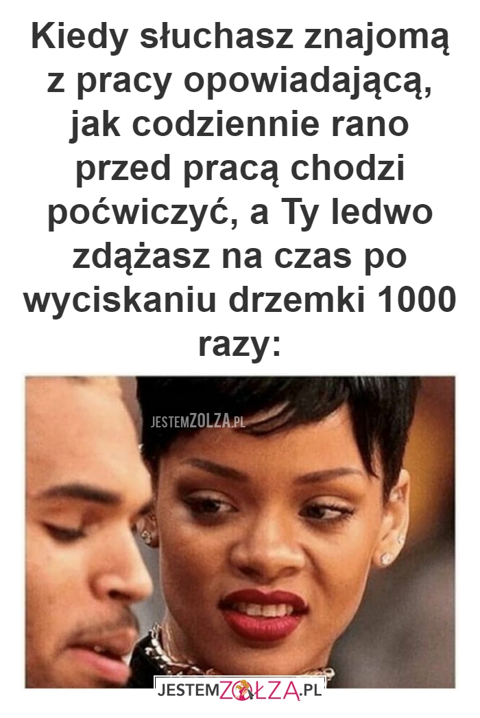Kiedy słuchasz znajomą 