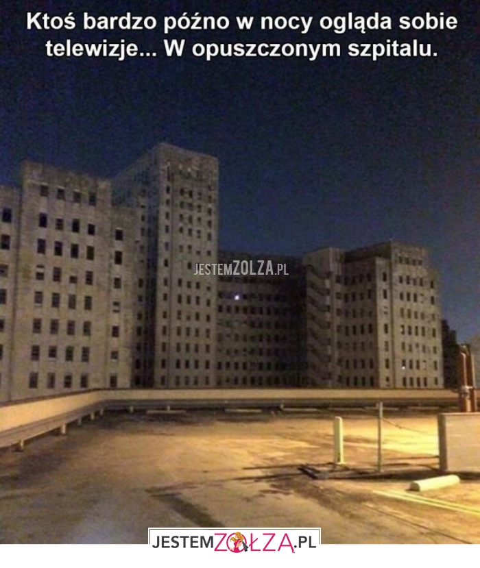 ktoś bardzo późno