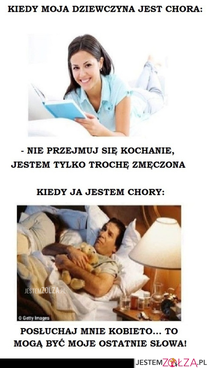 Kiedy moja dziewczyna jest chora...