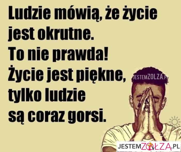 ludzie są coraz gorsi