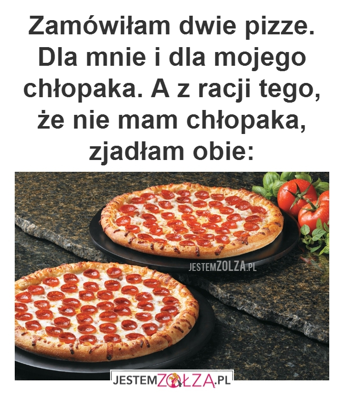 Zamówiłam pizze...