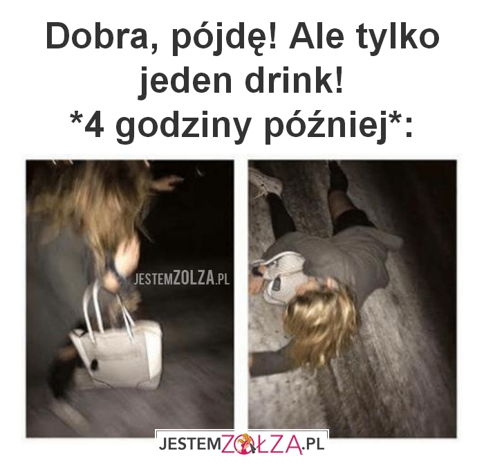 dobra pójdę!