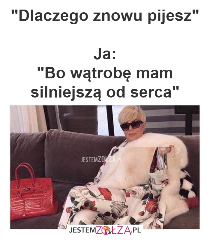 dlaczego pijesz?