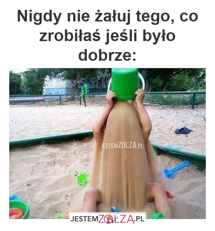 nie żałuj 