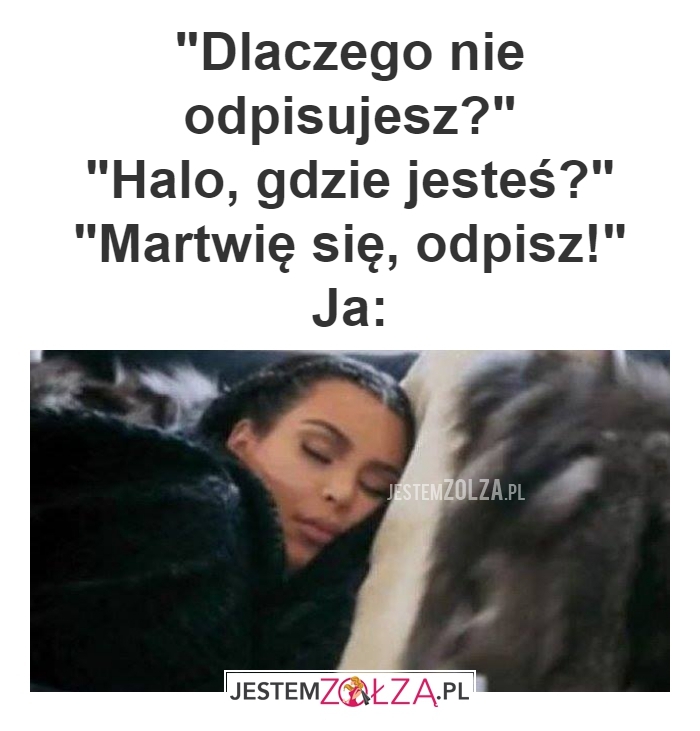 dlaczego nie odpisujesz?