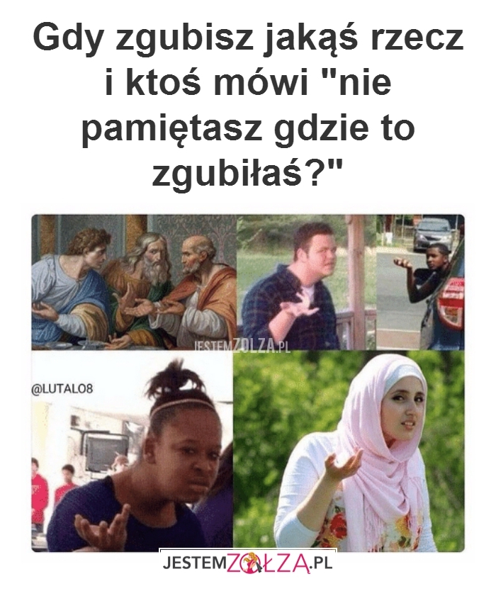 gdy cos zgubisz