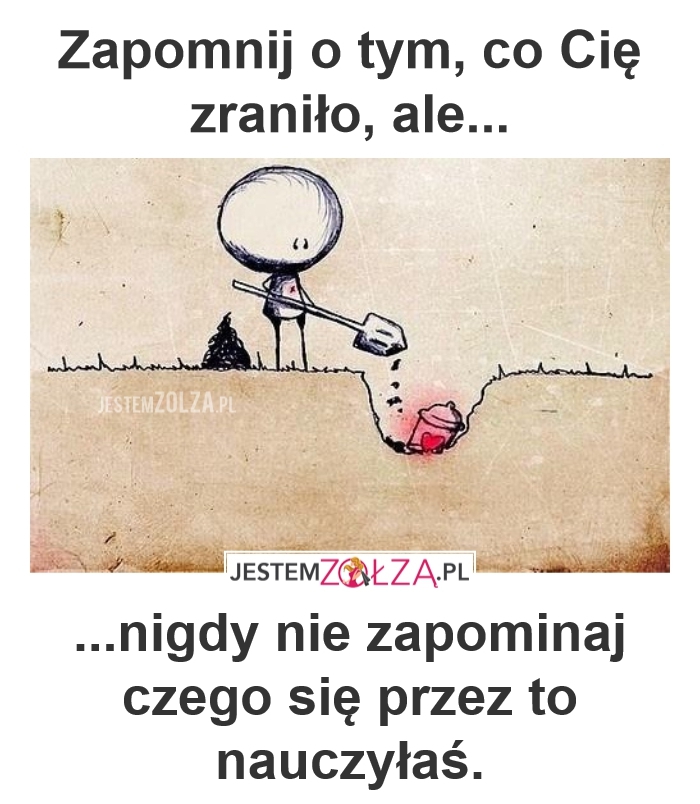 zapomnij o tym...