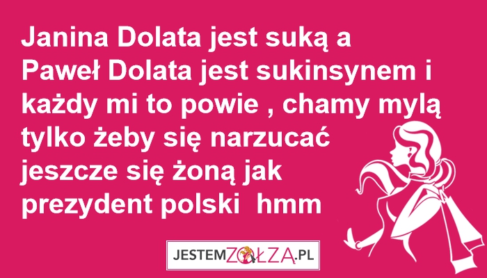 Janina Dolata oraz Paweł Dolata  ty łajzo co narobiłeś